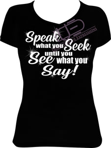 Speak what you Seek until you See what you Say!